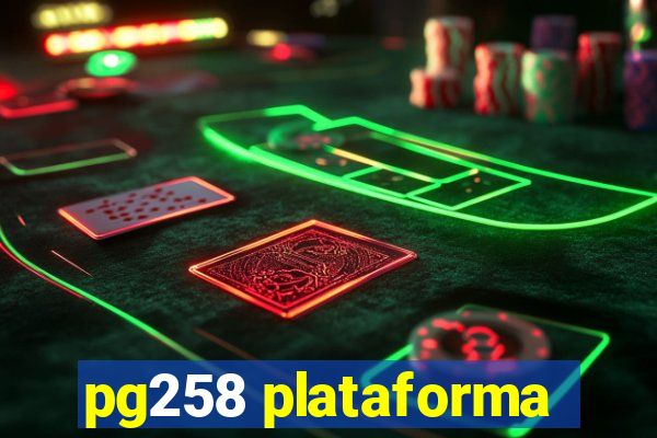 pg258 plataforma